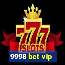 9998 bet vip